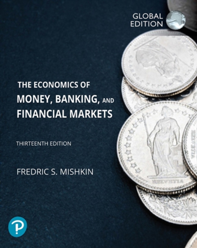 Economics Of Money, Banking And Financial Markets, The, Global Edition/Product Detail/Education & Textbooks