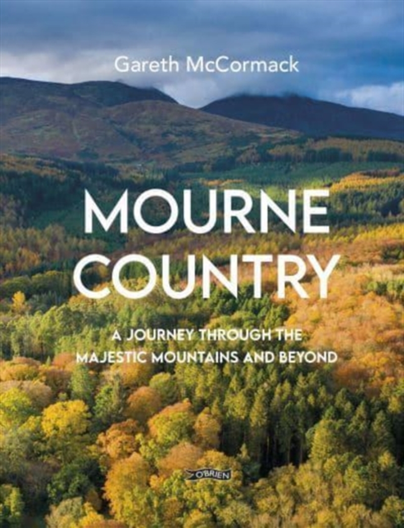 Mourne Country : A Journey Through The Majestic Mountains And Beyond/Product Detail/Photography