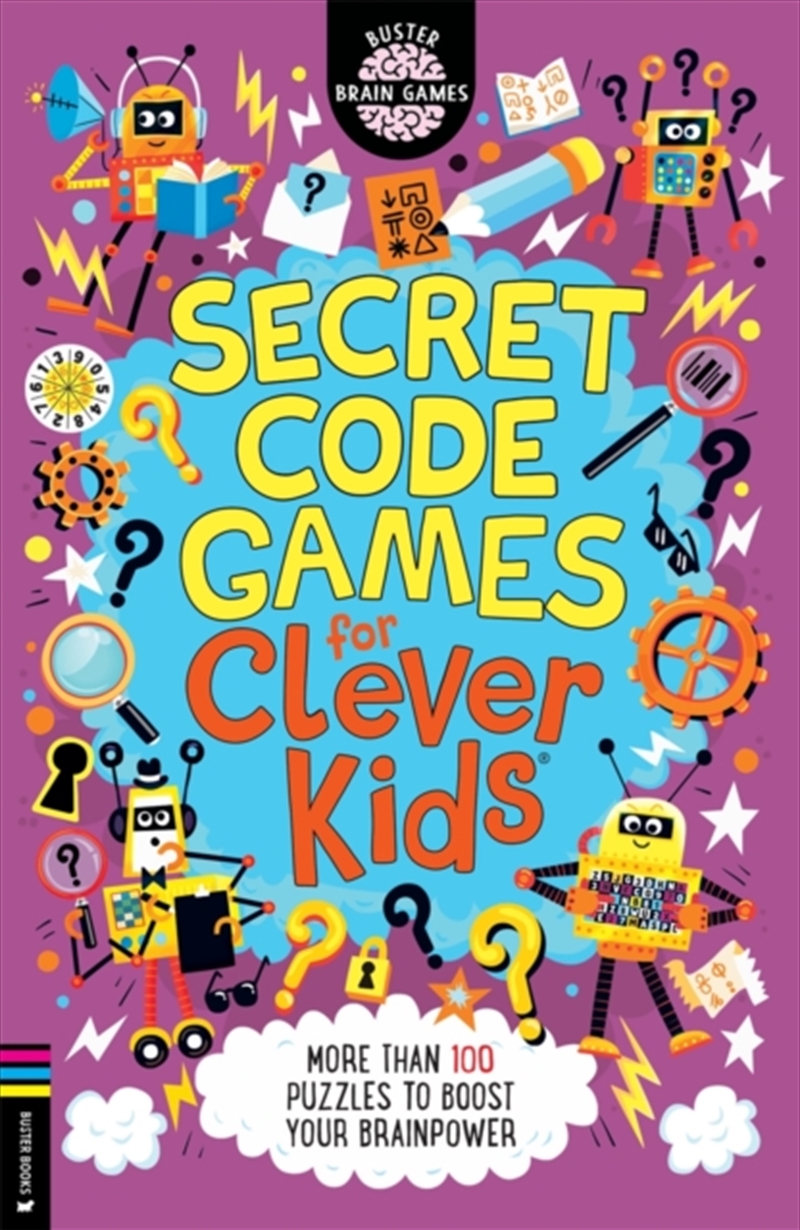 Secret Code Games For Clever Kids : More Than 100 Secret Agent And Spy Puzzles To Boost Your Brainpo/Product Detail/Kids Activity Books