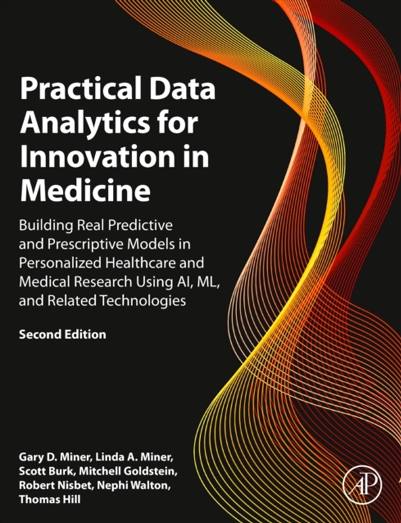 Practical Data Analytics For Innovation In Medicine : Building Real Predictive And Prescriptive Mode/Product Detail/Science