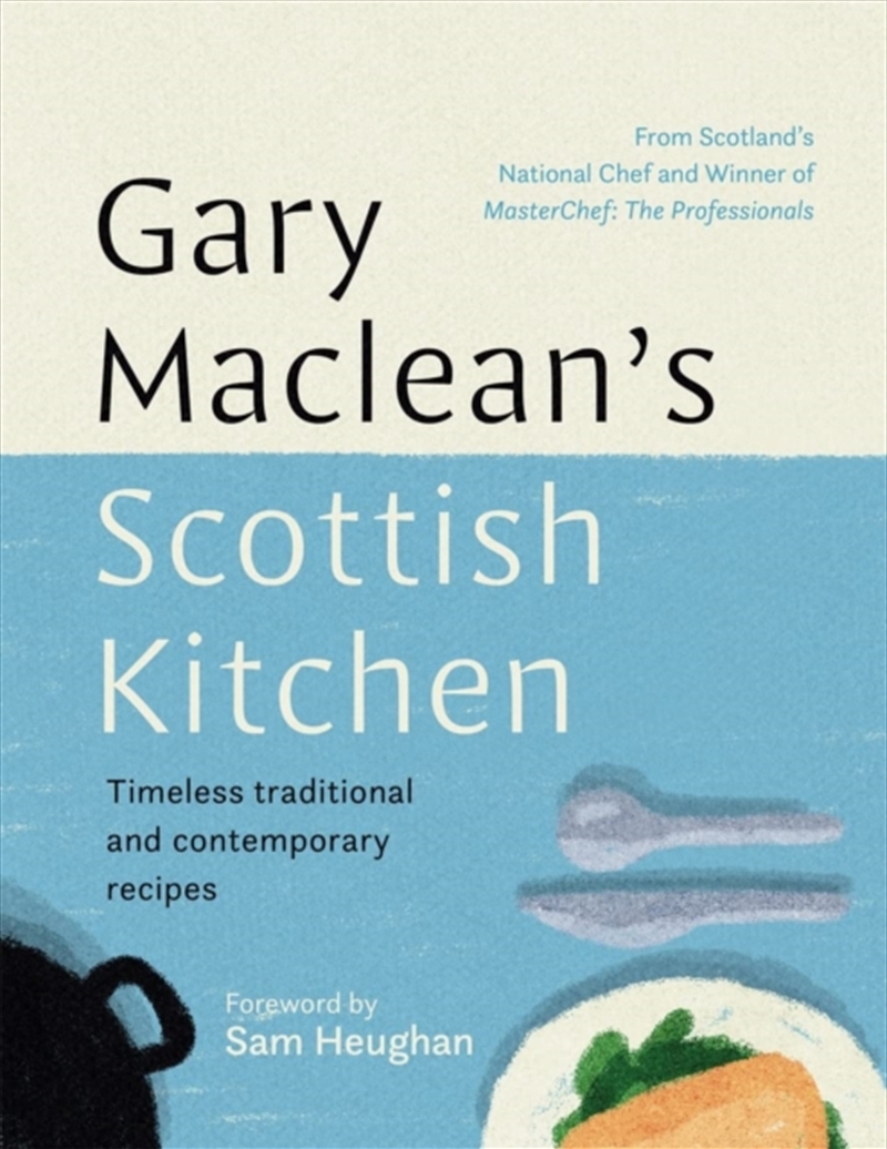 Gary Maclean's Scottish Kitchen : Timeless Traditional And Contemporary Recipes/Product Detail/Recipes, Food & Drink