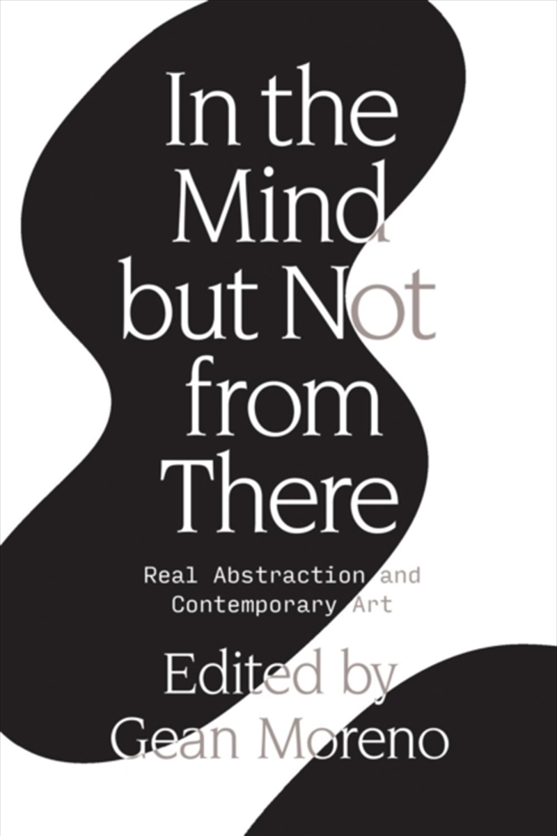 In The Mind But Not From There : Real Abstraction And Contemporary Art/Product Detail/Reading