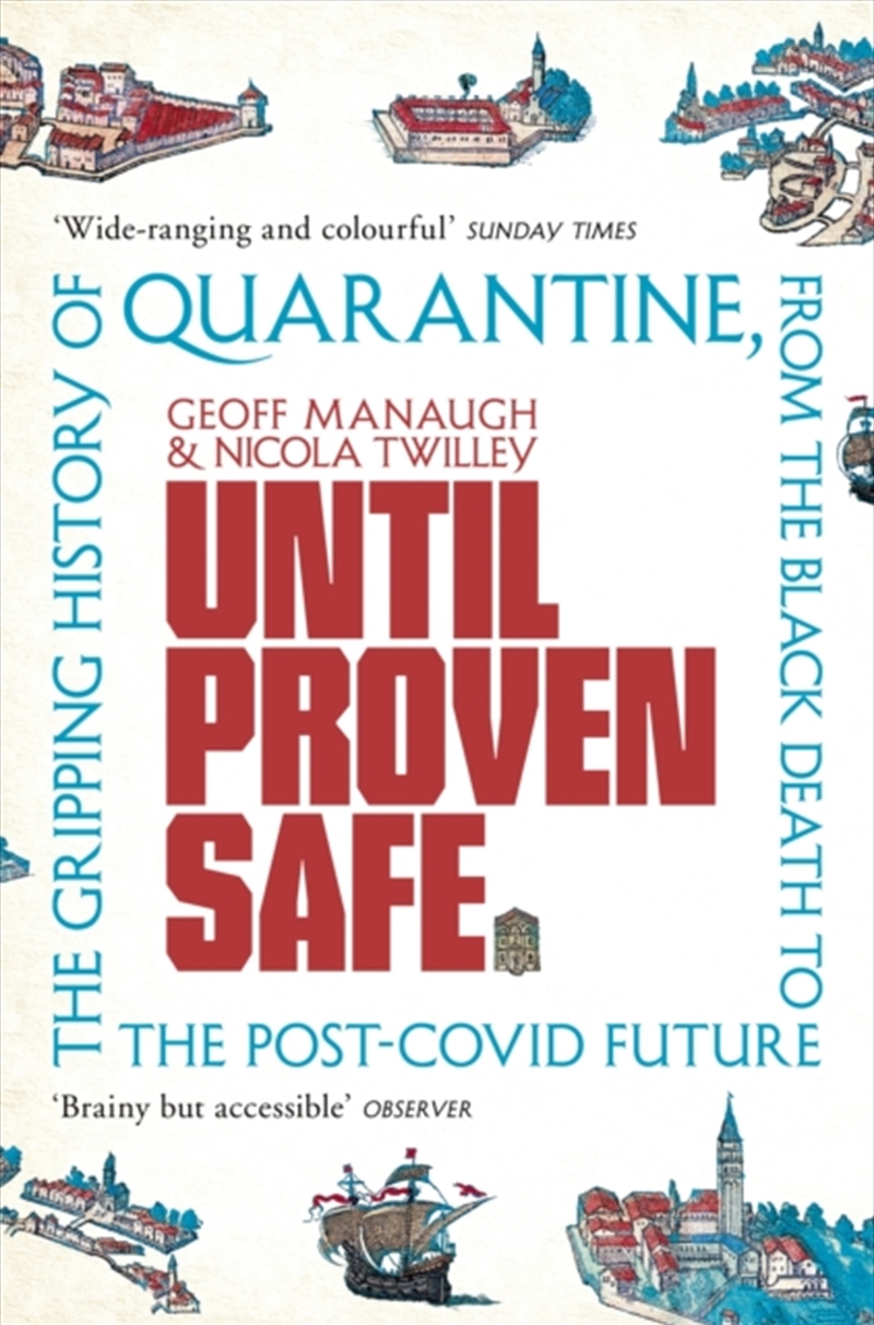 Until Proven Safe : The Gripping History Of Quarantine, From The Black Death To The Post-Covid Futur/Product Detail/Politics & Government