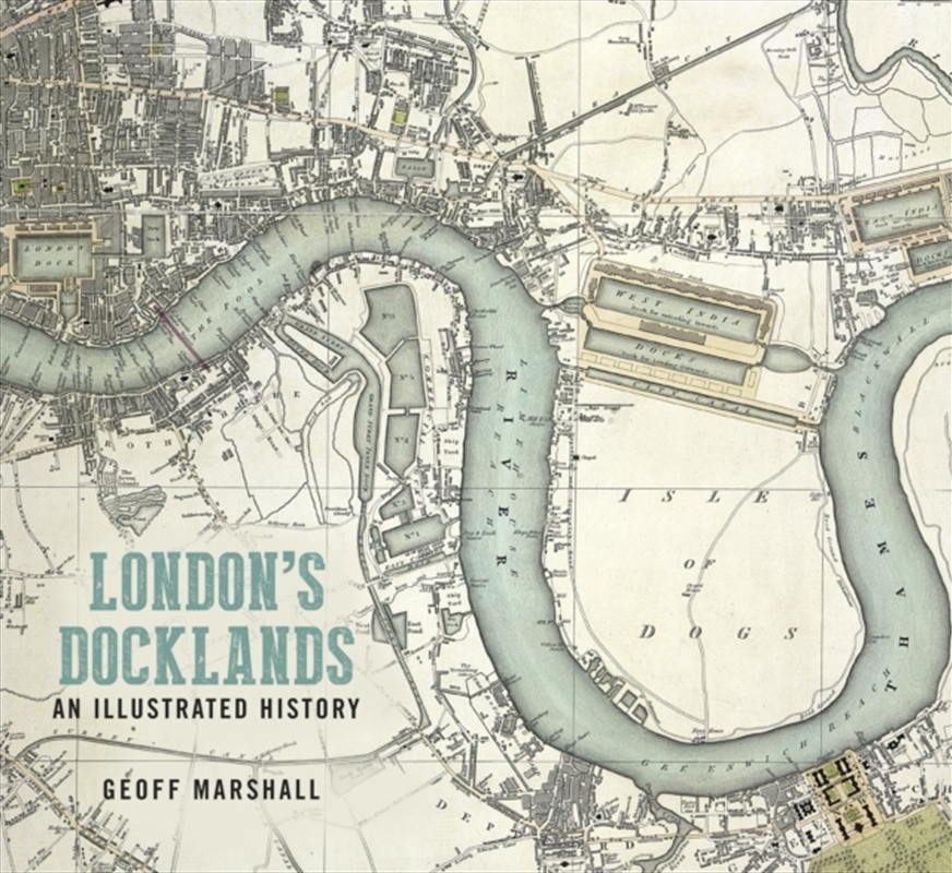 London's Docklands: An Illustrated History/Product Detail/History