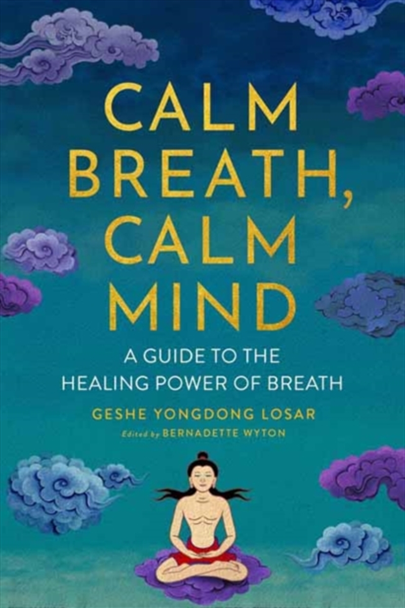 Calm Breath, Calm Mind : A Guide To The Healing Power Of Breath/Product Detail/Religion & Beliefs