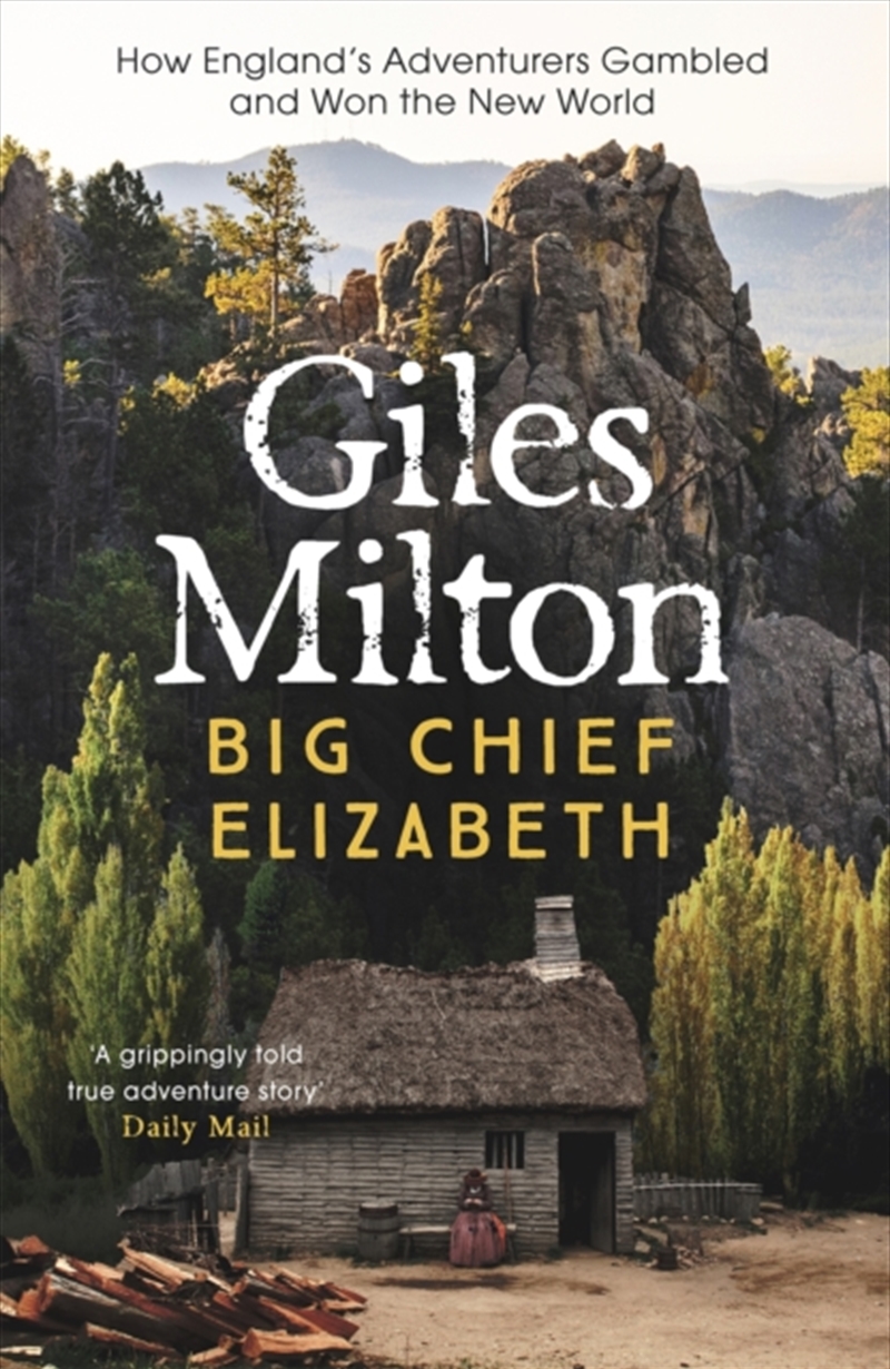 Big Chief Elizabeth : How England's Adventurers Gambled And Won The New World/Product Detail/History