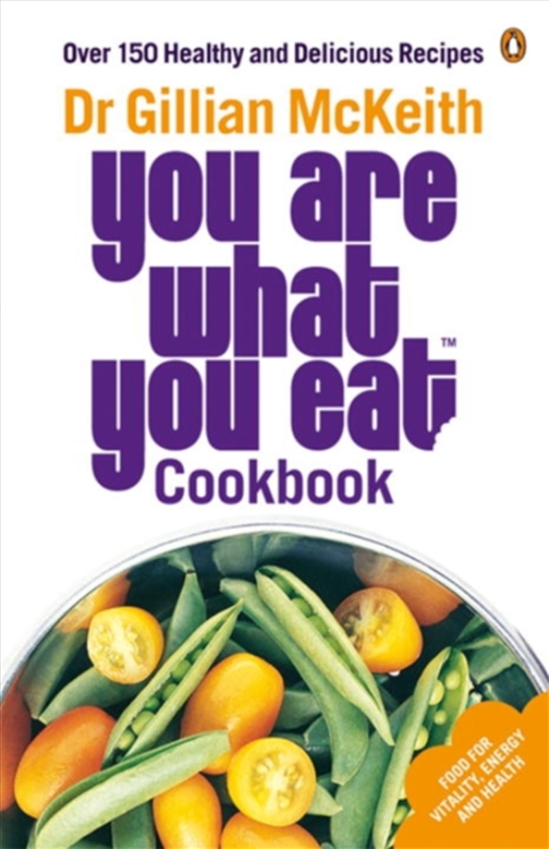 You Are What You Eat Cookbook : Over 150 Healthy And Delicious Recipes From The Multi-Million Copy B/Product Detail/Fitness, Diet & Weightloss