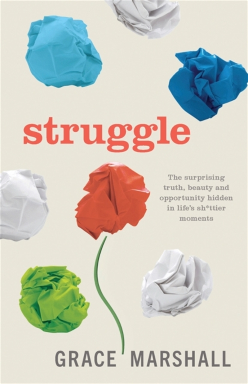 Struggle : The Surprising Truth, Beauty And Opportunity Hidden In Life’S Sh*Ttier Moments/Product Detail/Self Help & Personal Development