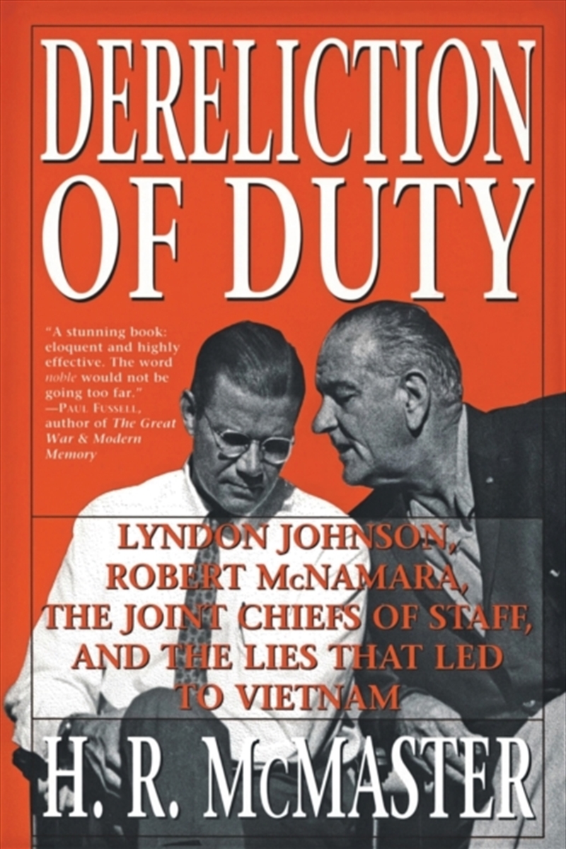 Dereliction Of Duty : Johnson, Mcnamara, The Joint Chiefs Of Staff, And The Lies That Led To Vietnam/Product Detail/History
