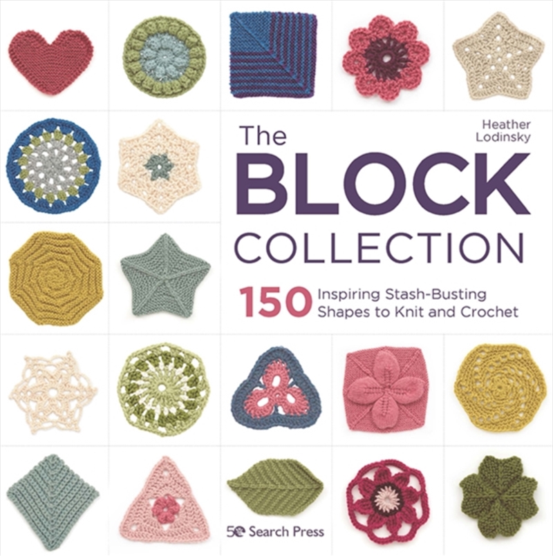 The Block Collection : 150 Inspiring Stash-Busting Shapes To Knit And Crochet/Product Detail/Crafts & Handiwork