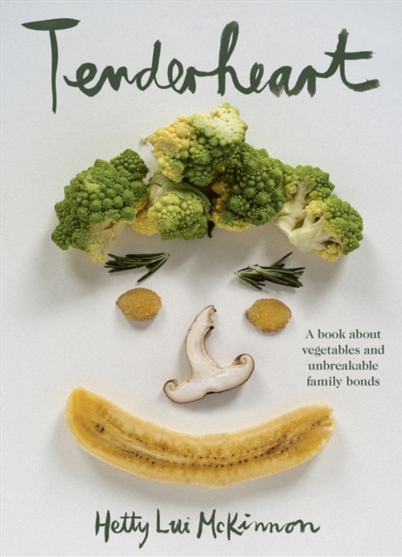 Tenderheart : A Book About Vegetables And Unbreakable Family Bonds/Product Detail/Recipes, Food & Drink