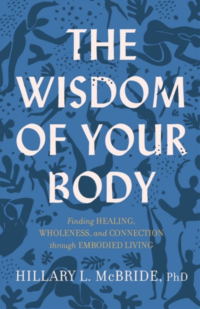 The Wisdom Of Your Body - Finding Healing, Wholeness, And Connection Through Embodied Living/Product Detail/Religion & Beliefs