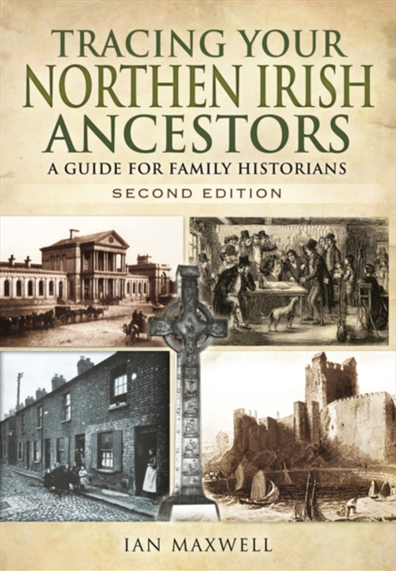 Tracing Your Northern Irish Ancestors: A Guide For Family Historians - Second Edition/Product Detail/History