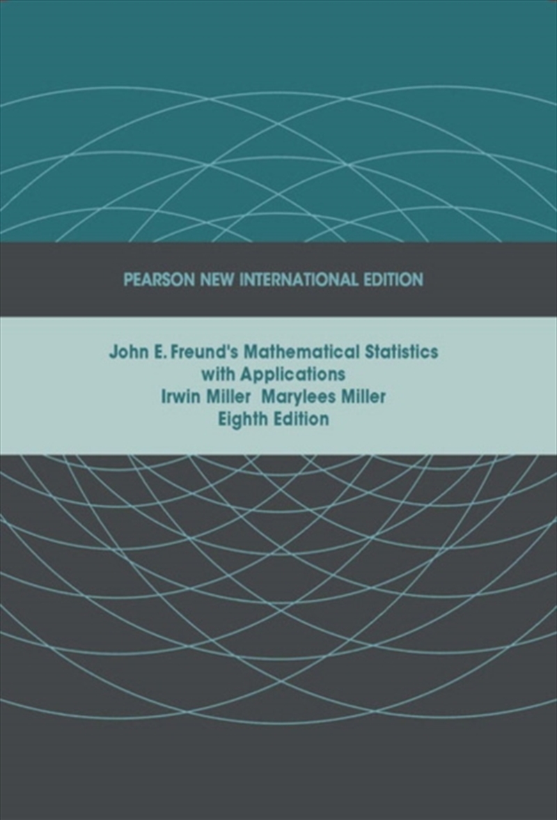John E. Freund's Mathematical Statistics With Applications : Pearson New International Edition/Product Detail/Science