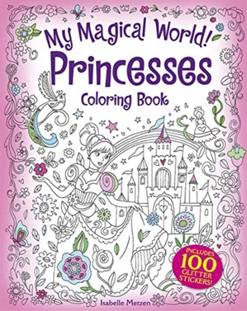 My Magical World! Princesses Coloring Book : Includes 100 Glitter Stickers!/Product Detail/Kids Colouring