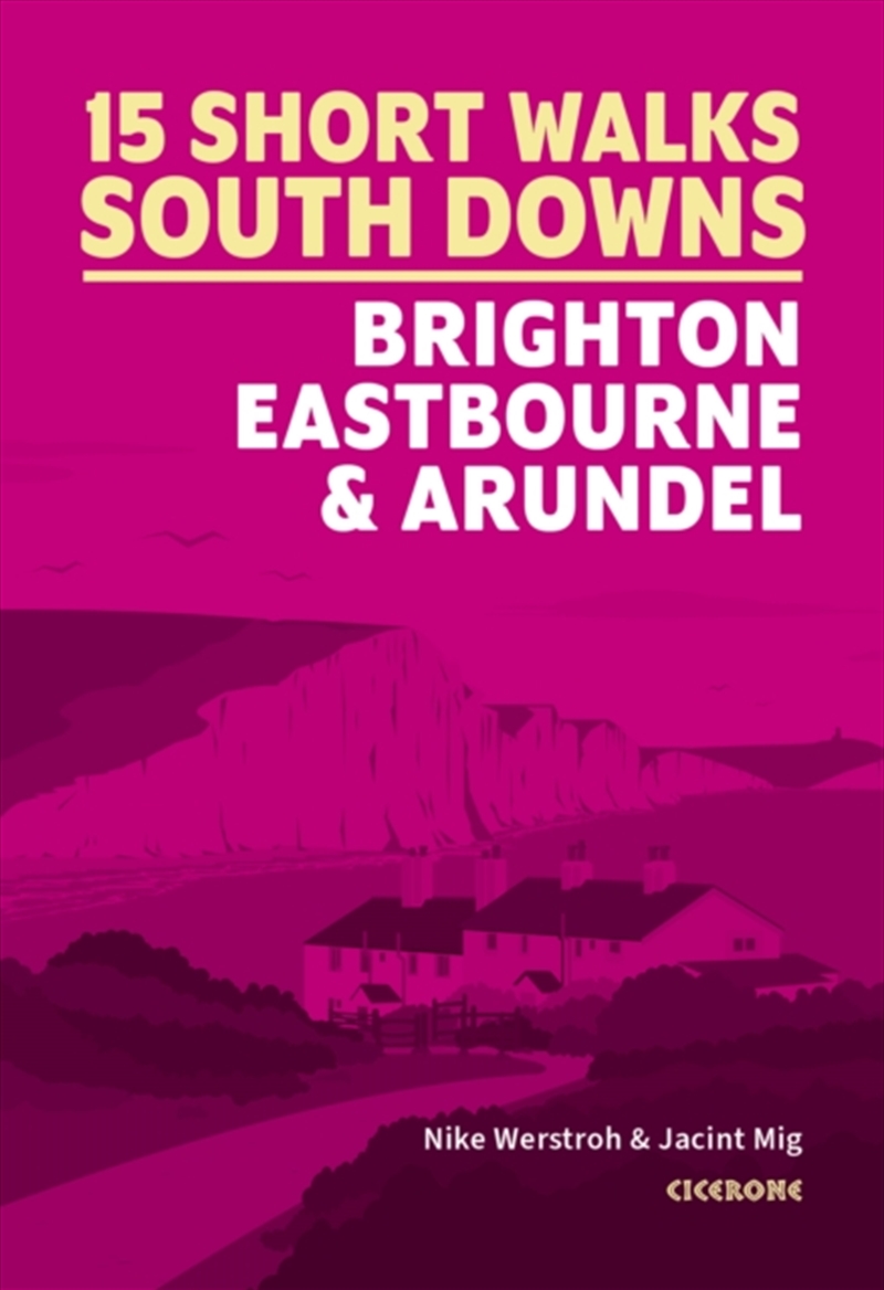 15 Short Walks In The South Downs: Brighton, Eastbourne And Arundel/Product Detail/Travel & Holidays