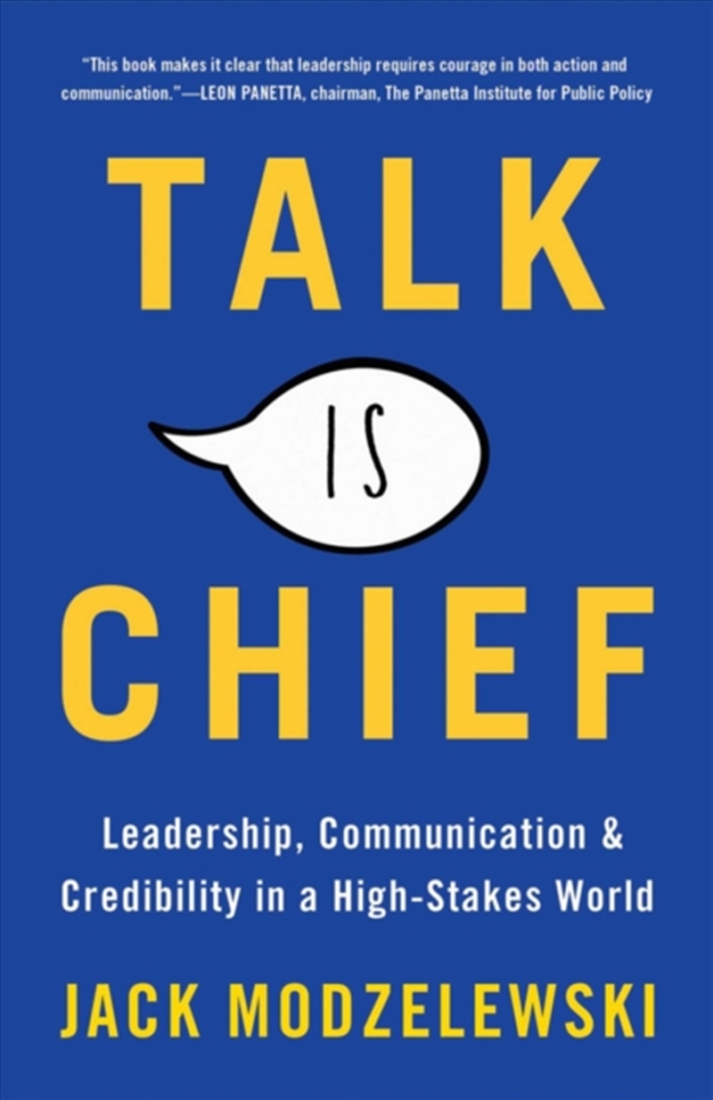 Talk Is Chief : Leadership, Communication, And Credibility In A High-Stakes World/Product Detail/Business Leadership & Management