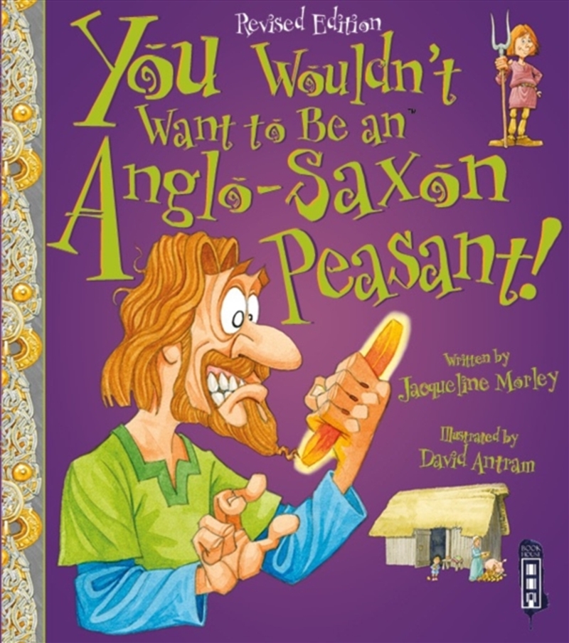 You Wouldn't Want To Be An Anglo-Saxon Peasant!/Product Detail/Children