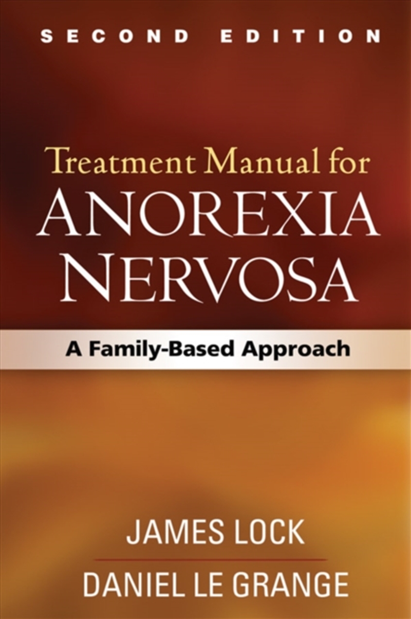 Treatment Manual For Anorexia Nervosa, Second Edition : A Family-Based Approach/Product Detail/Psychology