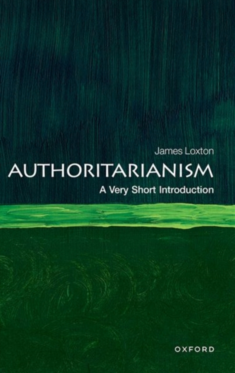 Authoritarianism : A Very Short Introduction/Product Detail/Politics & Government