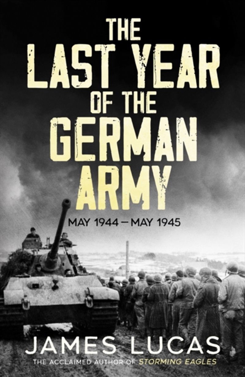 The Last Year Of The German Army : May 1944–May 1945/Product Detail/History