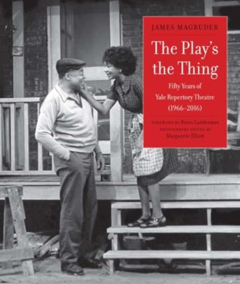 The Play's The Thing : Fifty Years Of Yale Repertory Theatre (1966-2016)/Product Detail/Media
