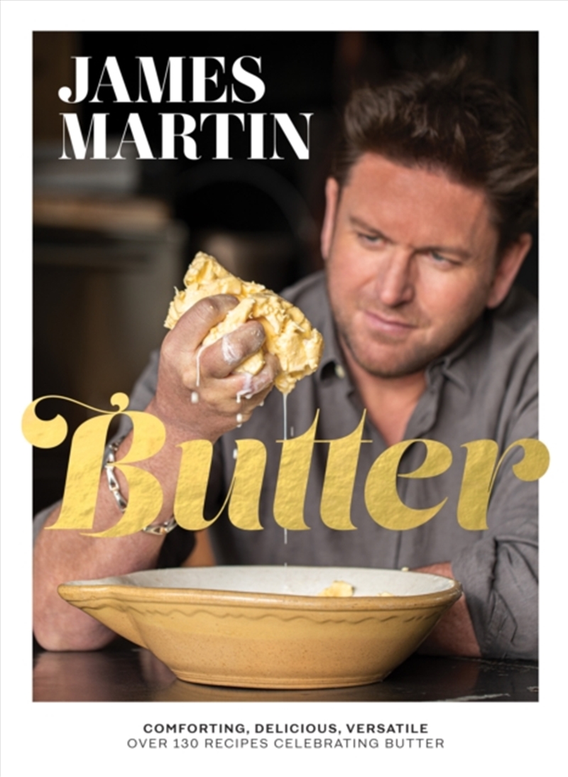 Butter : Comforting, Delicious, Versatile - Over 130 Recipes Celebrating Butter/Product Detail/Recipes, Food & Drink
