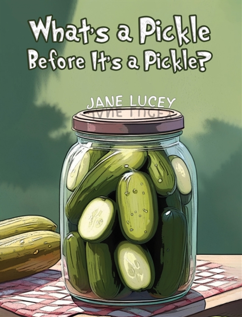 What's A Pickle Before It's A Pickle?/Product Detail/Childrens Fiction Books