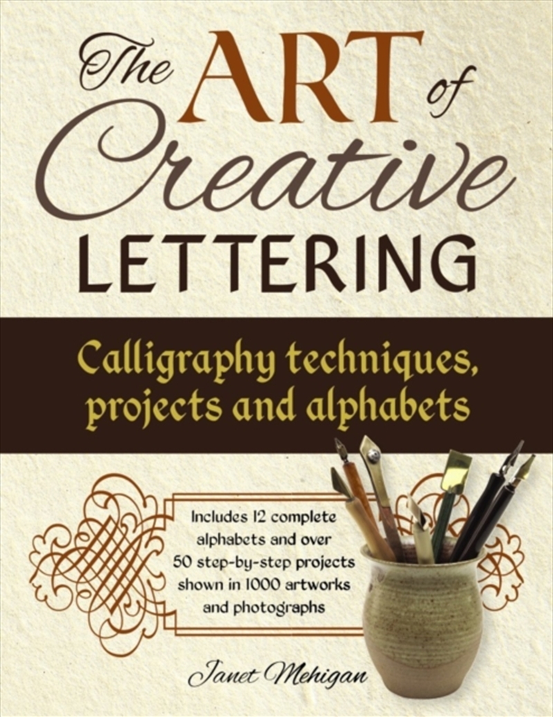 Art Of Creative Lettering: Calligraphy Techniques, Projects And Alphabets/Product Detail/Crafts & Handiwork