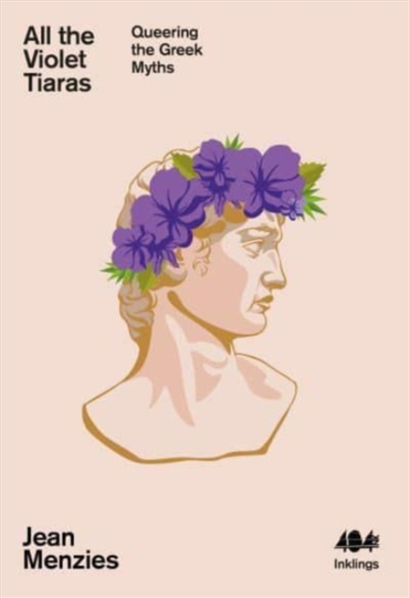 All The Violet Tiaras : Queering The Greek Myths/Product Detail/History