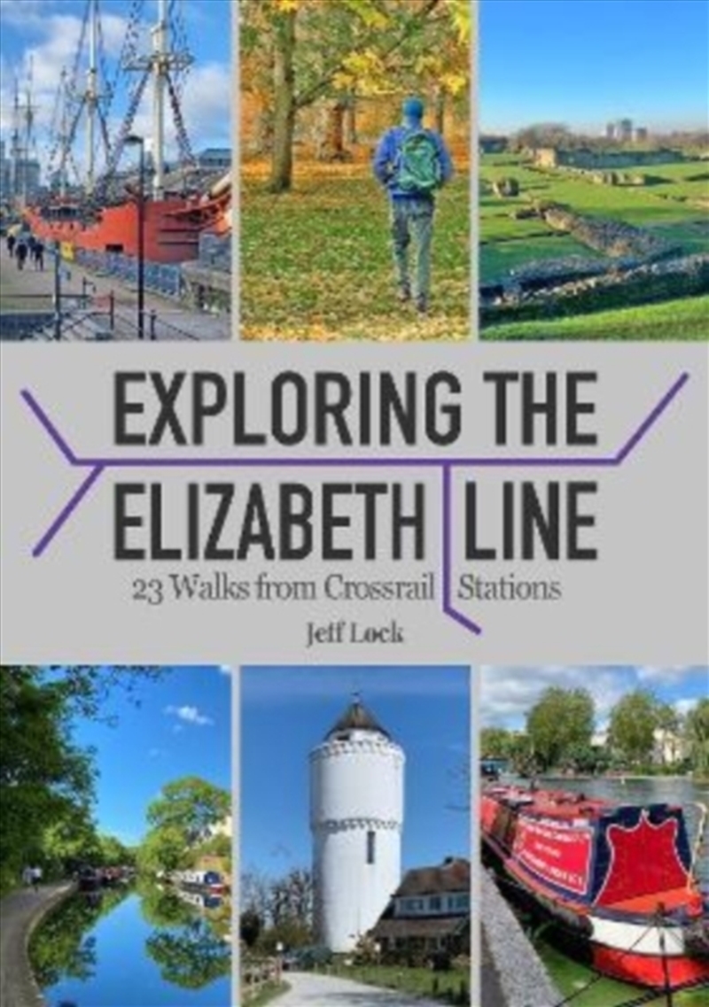 Exploring The Elizabeth Line : 23 Walks From Crossrail Stations/Product Detail/Travel & Holidays