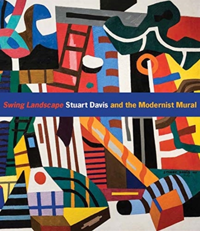 Swing Landscape : Stuart Davis And The Modernist Mural/Product Detail/Art