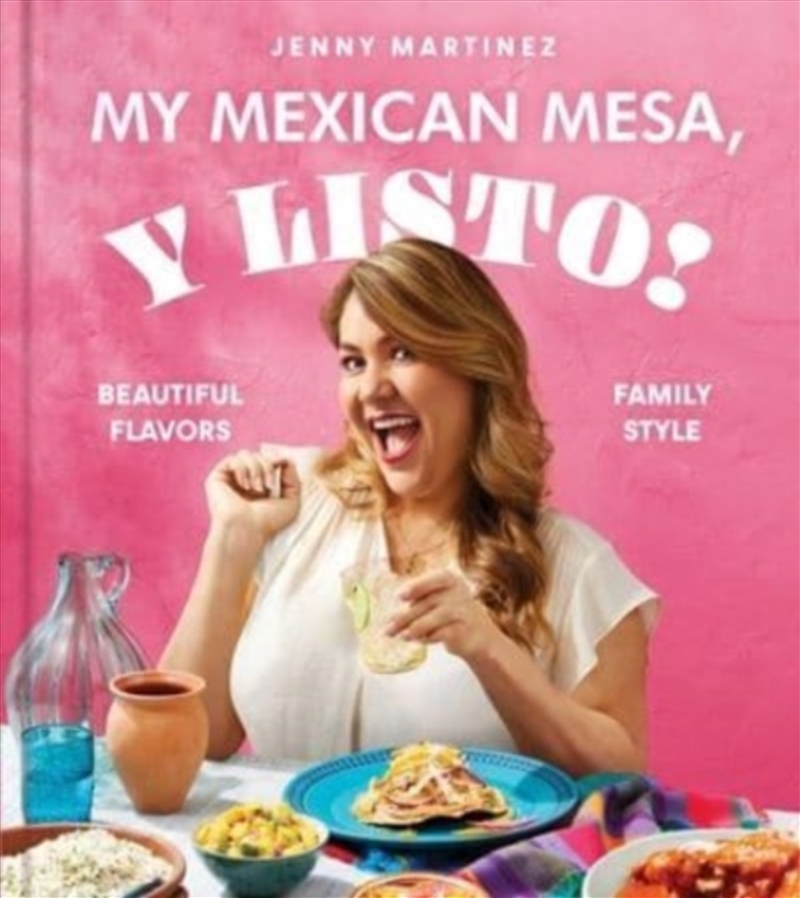 My Mexican Mesa, Y Listo! : Beautiful Flavors, Family Style (A Cookbook)/Product Detail/Recipes, Food & Drink