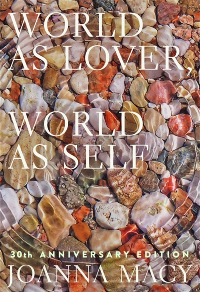 World As Lover, World As Self : Courage For Global Justice And Ecological Renewal/Product Detail/Animals & Nature