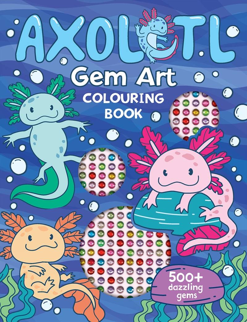 Gem Art Colouring Book - Axolotl/Product Detail/Kids Colouring