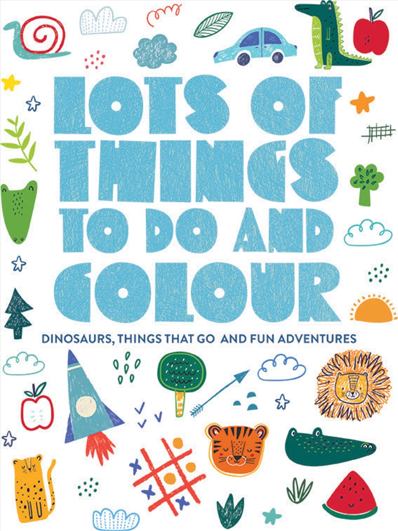 Lots of Things to Do and Colour - Dinosaurs, Things That Go and Fun Adventures/Product Detail/Kids Activity Books