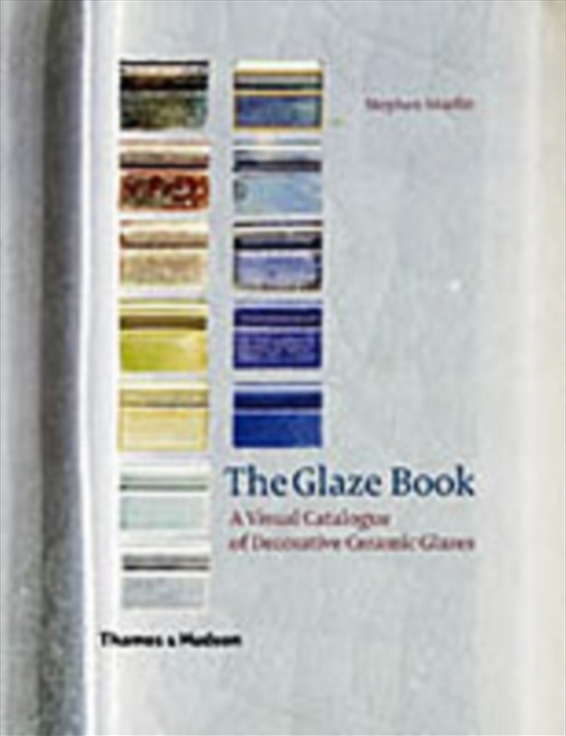 The Glaze Book : A Visual Catalogue Of Decorative Ceramic Glazes/Product Detail/Art