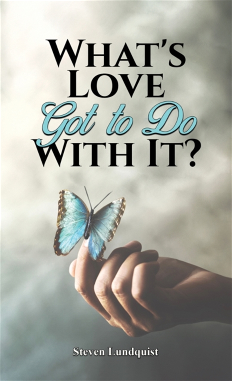 What's Love Got To Do With It?/Product Detail/General Fiction Books