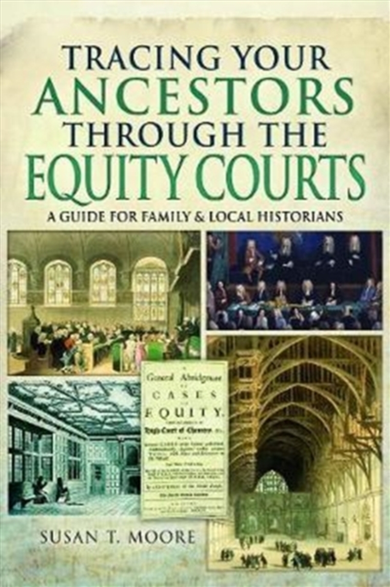 Tracing Your Ancestors Through The Equity Courts : A Guide For Family And Local Historians/Product Detail/History