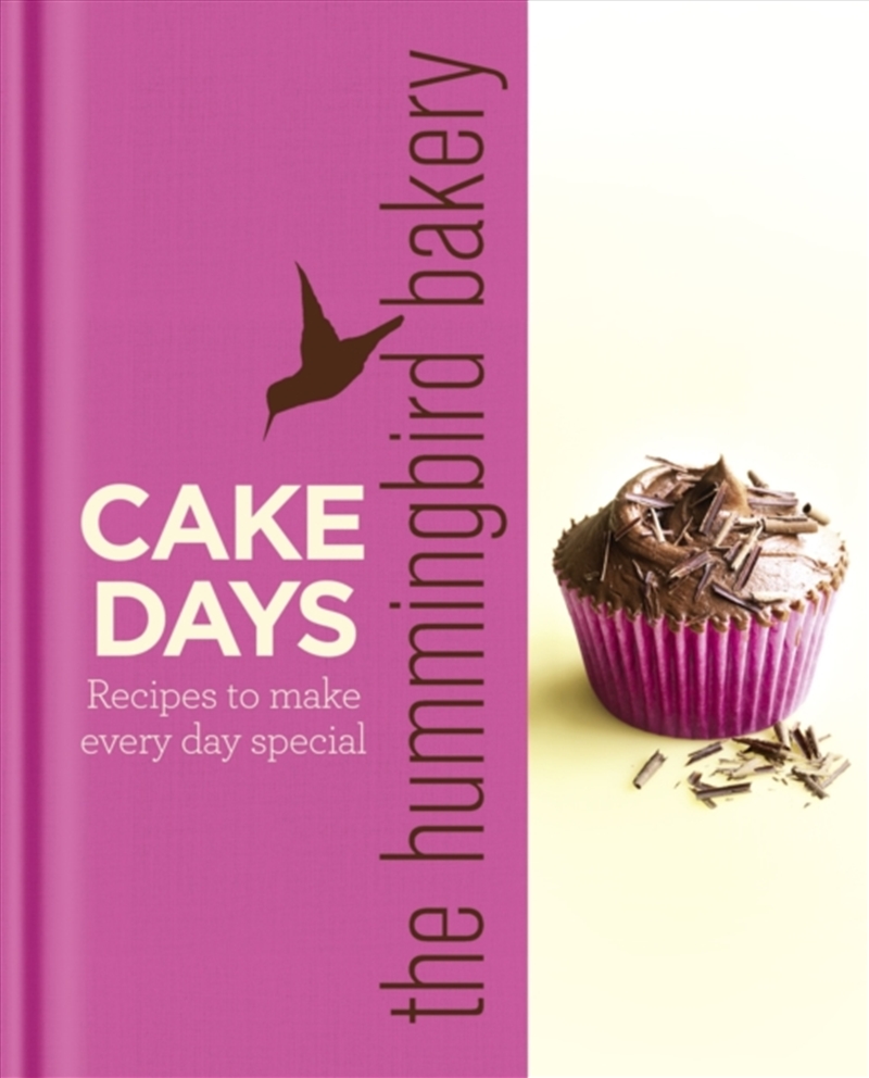 The Hummingbird Bakery Cake Days : Recipes To Make Every Day Special/Product Detail/Recipes, Food & Drink
