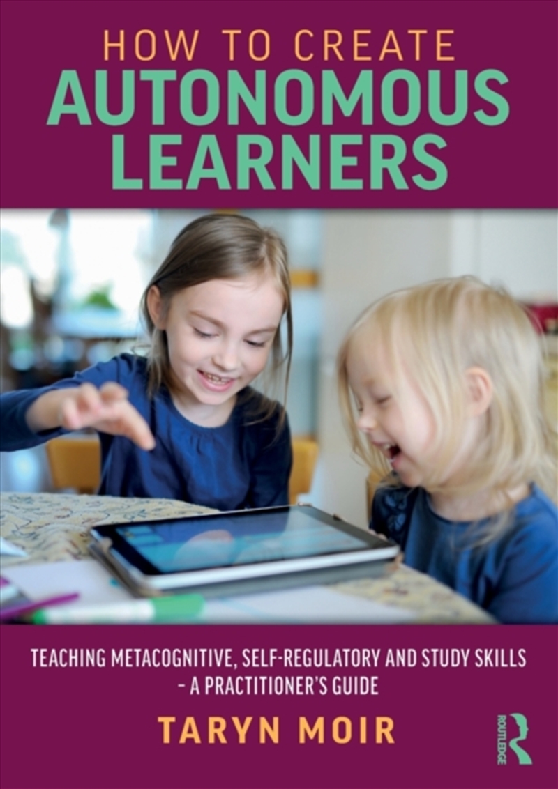 How To Create Autonomous Learners : Teaching Metacognitive, Self-Regulatory And Study Skills – A Pra/Product Detail/Teaching