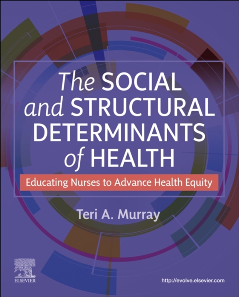 The Social And Structural Determinants Of Health : Educating Nurses To Advance Health Equity/Product Detail/Healthcare