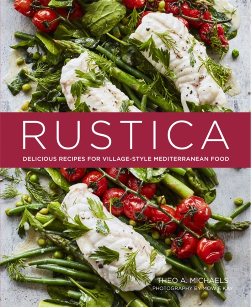Rustica : Delicious Recipes For Village-Style Mediterranean Food/Product Detail/Recipes, Food & Drink