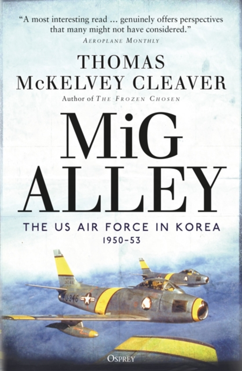Mig Alley : The Us Air Force In Korea, 1950–53/Product Detail/History