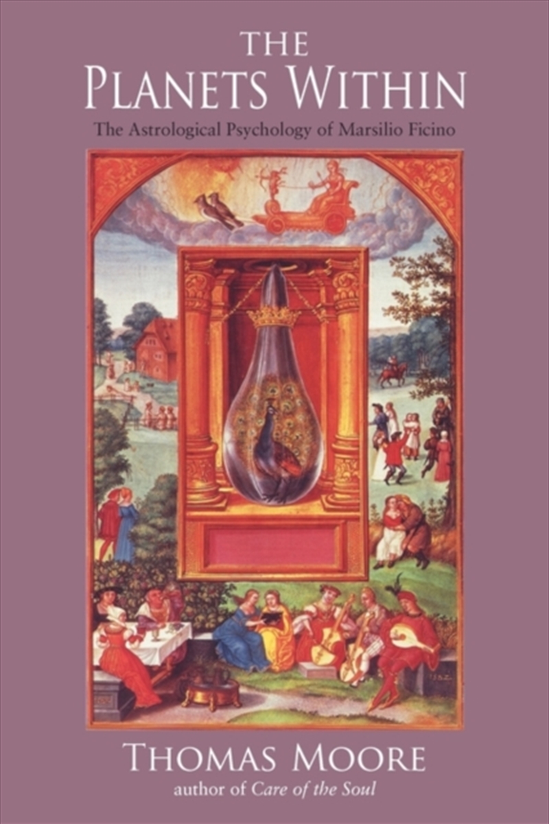 The Planets Within : The Astrological Psychology Of Marsilio Ficino/Product Detail/Tarot & Astrology