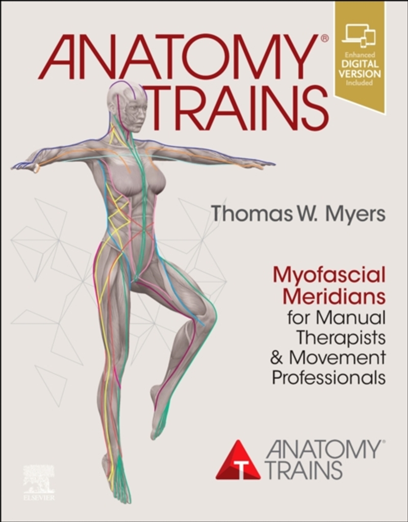 Anatomy Trains : Myofascial Meridians For Manual Therapists And Movement Professionals/Product Detail/Healthcare