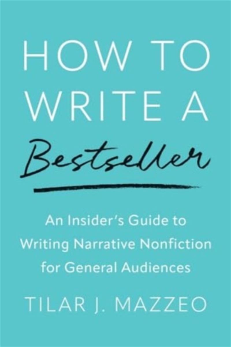 How To Write A Bestseller : An Insider’S Guide To Writing Narrative Nonfiction For General Audiences/Product Detail/Literature & Poetry