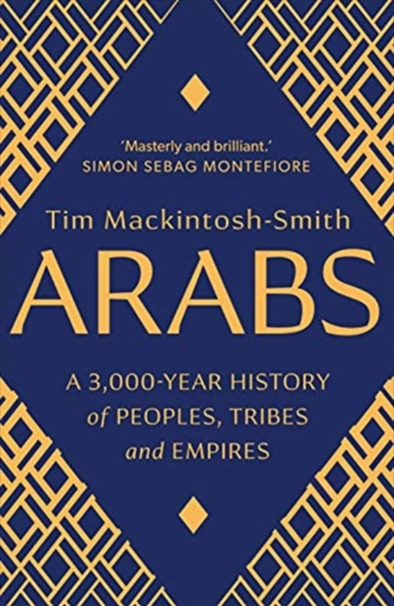 Arabs : A 3,000-Year History Of Peoples, Tribes And Empires/Product Detail/History