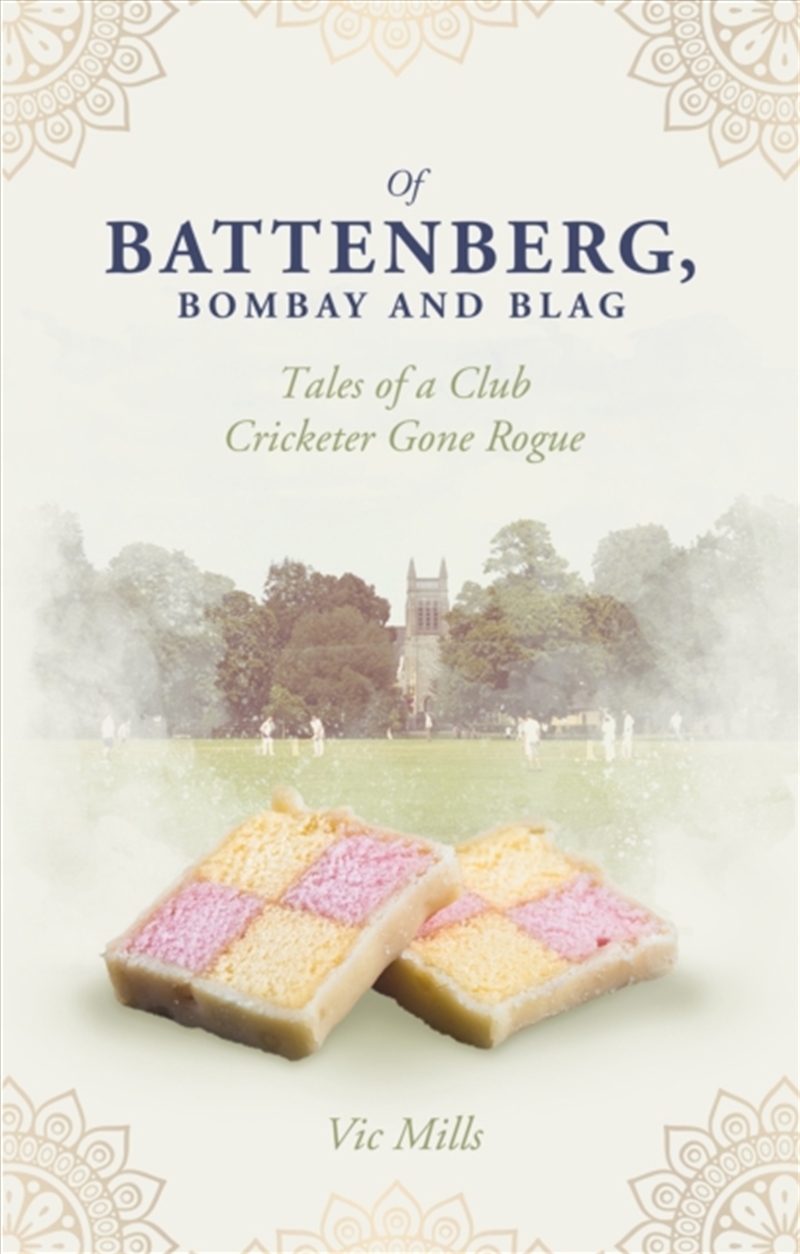 Of Battenberg; Bombay And Blag : Tales Of A Club Cricketer Gone Rogue/Product Detail/Sport & Recreation