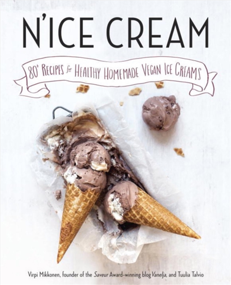 N'Ice Cream : 80+ Recipes For Healthy, Homemade Vegan Ice Creams/Product Detail/Recipes, Food & Drink